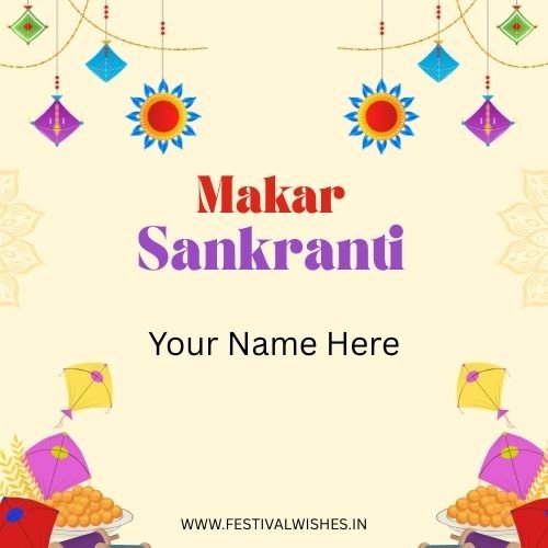 Makar Sankranti Card – Create Personalized Festival Wishes