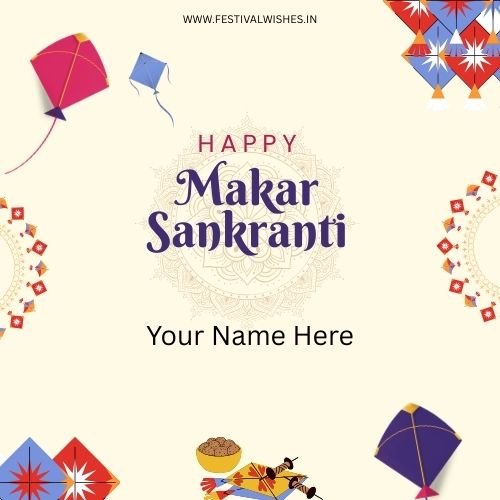 Happy Makar Sankranti Wish – Create Festive Greeting
